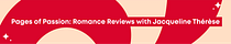 Pages of Passion: Romance Reviews with Jaqueline Thérèse