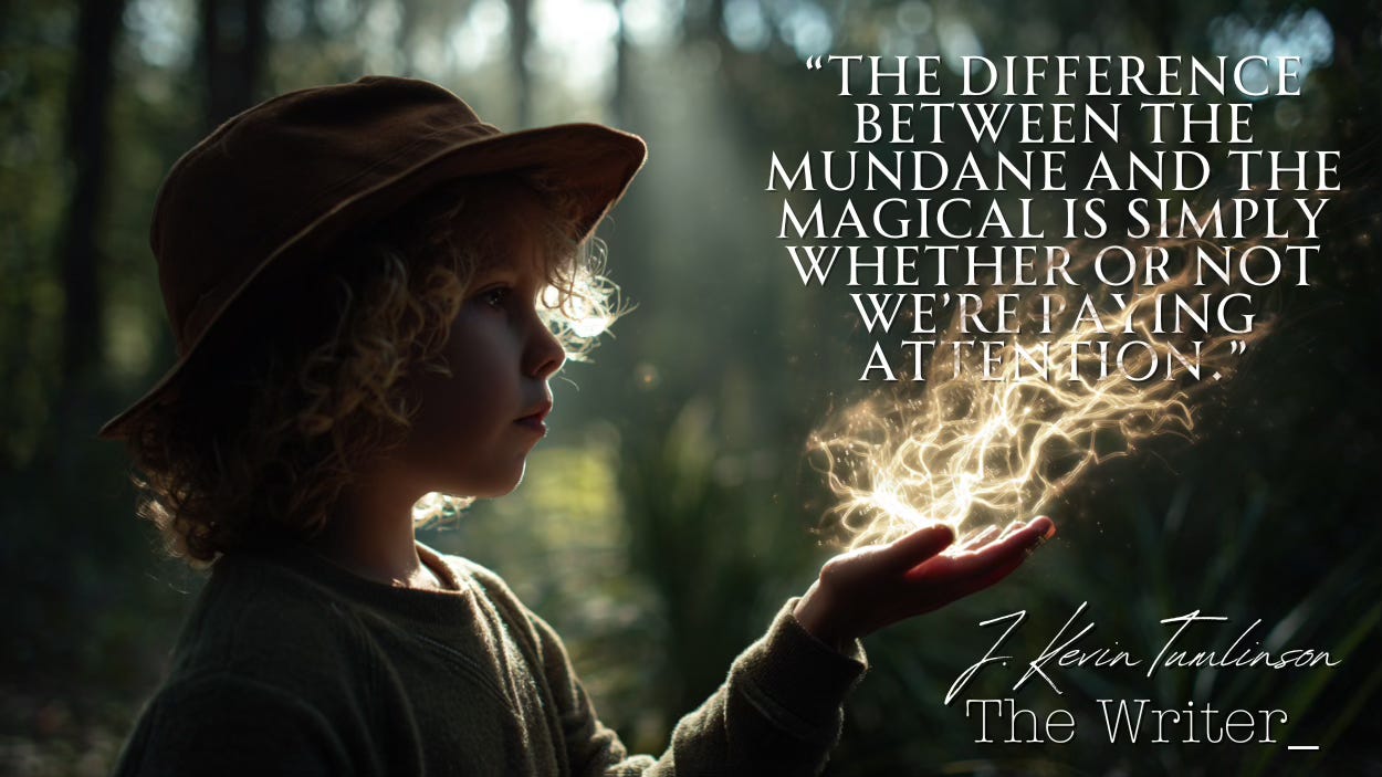 A young girl wearing a brimmed hat is holding up her hand and letter a smokey look magic coalesce there. The words “The difference between the mundane and the magical is simply whether or not we’re paying attention."