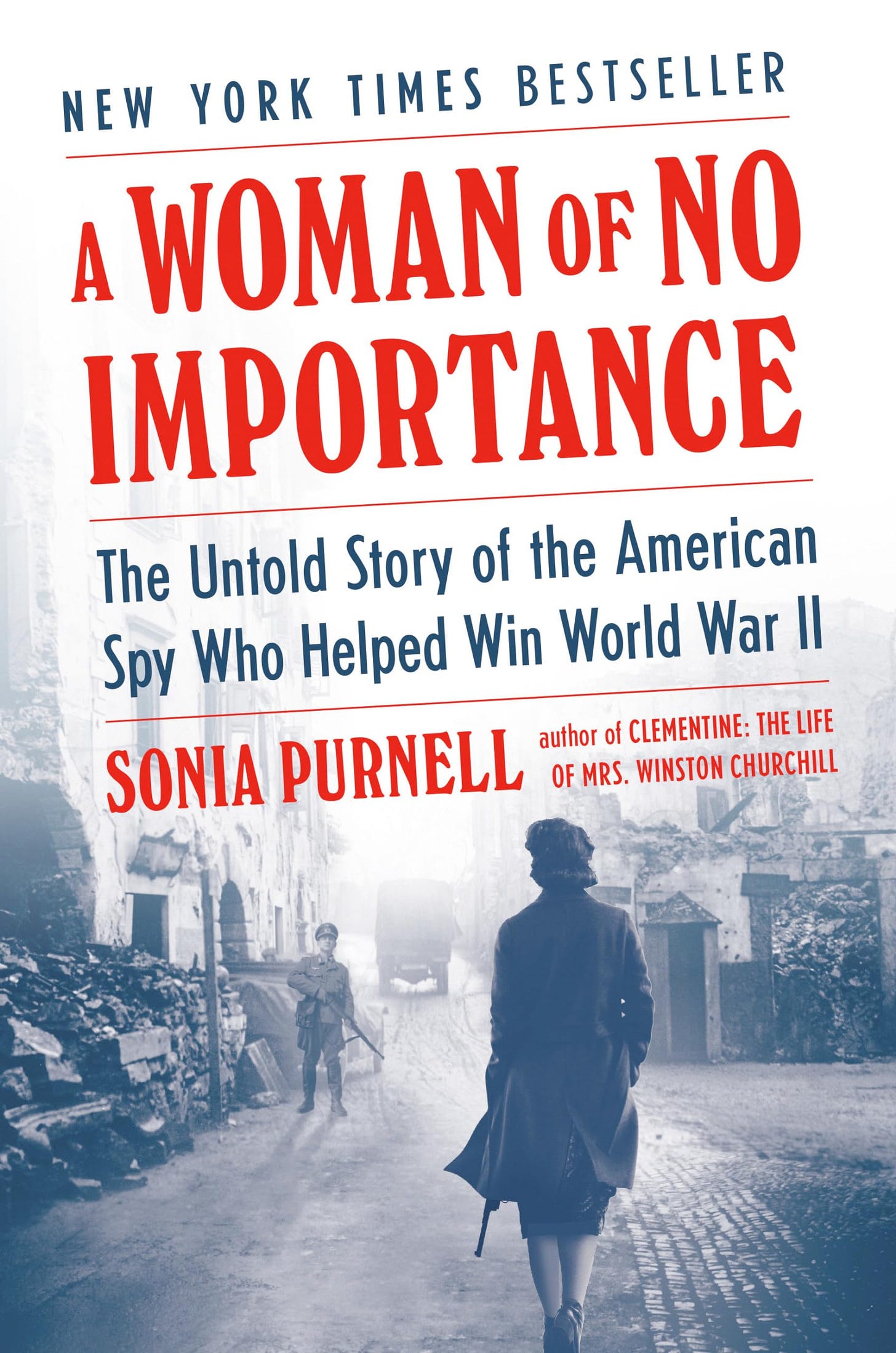 Amazon.com: A Woman of No Importance: The Untold Story of the American Spy  Who Helped Win World War II: 9780735225299: Purnell, Sonia: Books