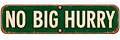 No Big Hurry