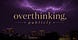 Overthinking, Publicly