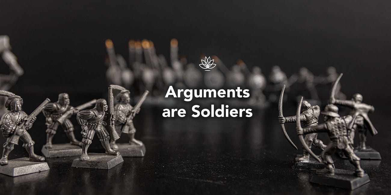 Arguments are Soldiers
