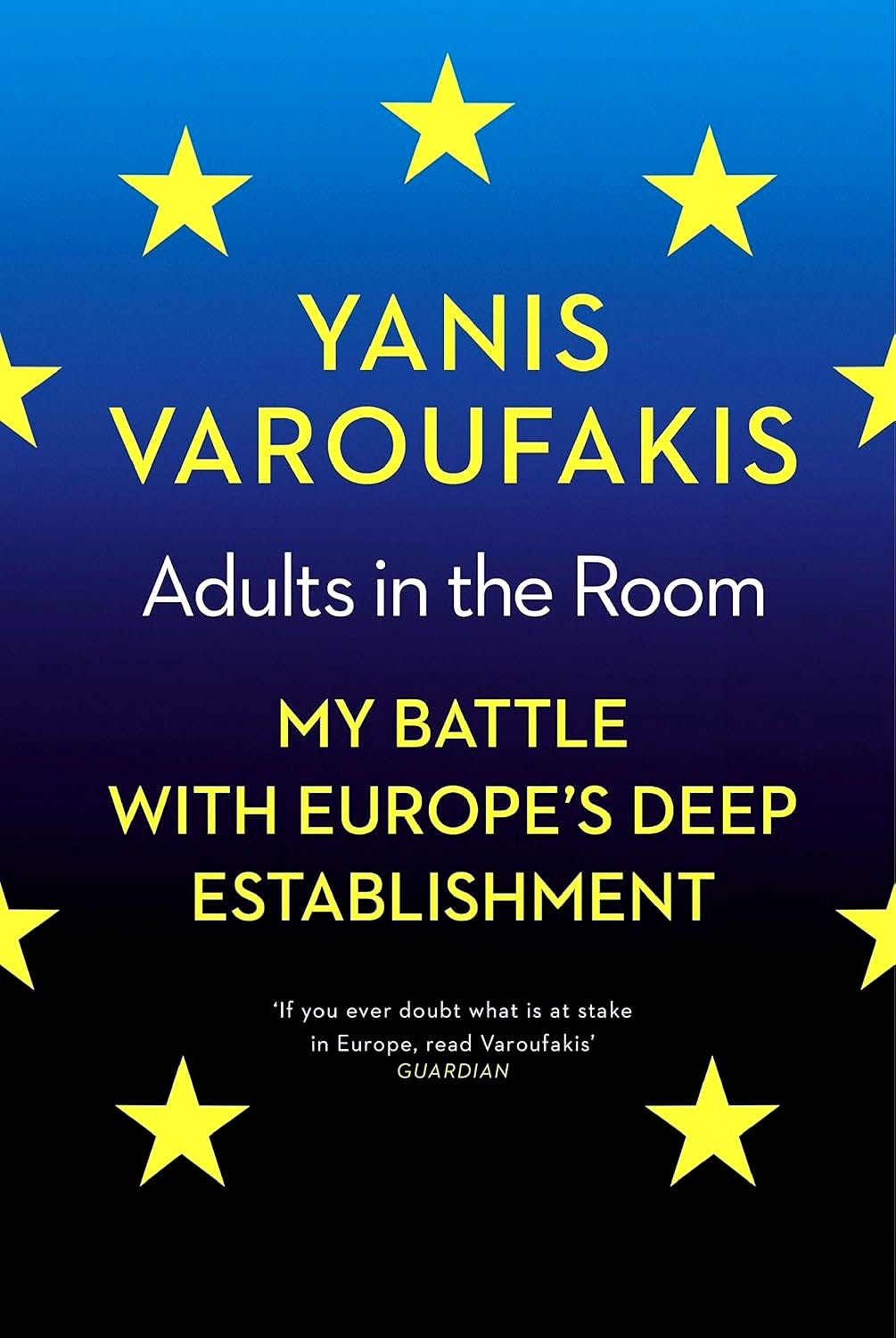 Adults In The Room: My Battle With Europe's Deep Establishment: Amazon ...