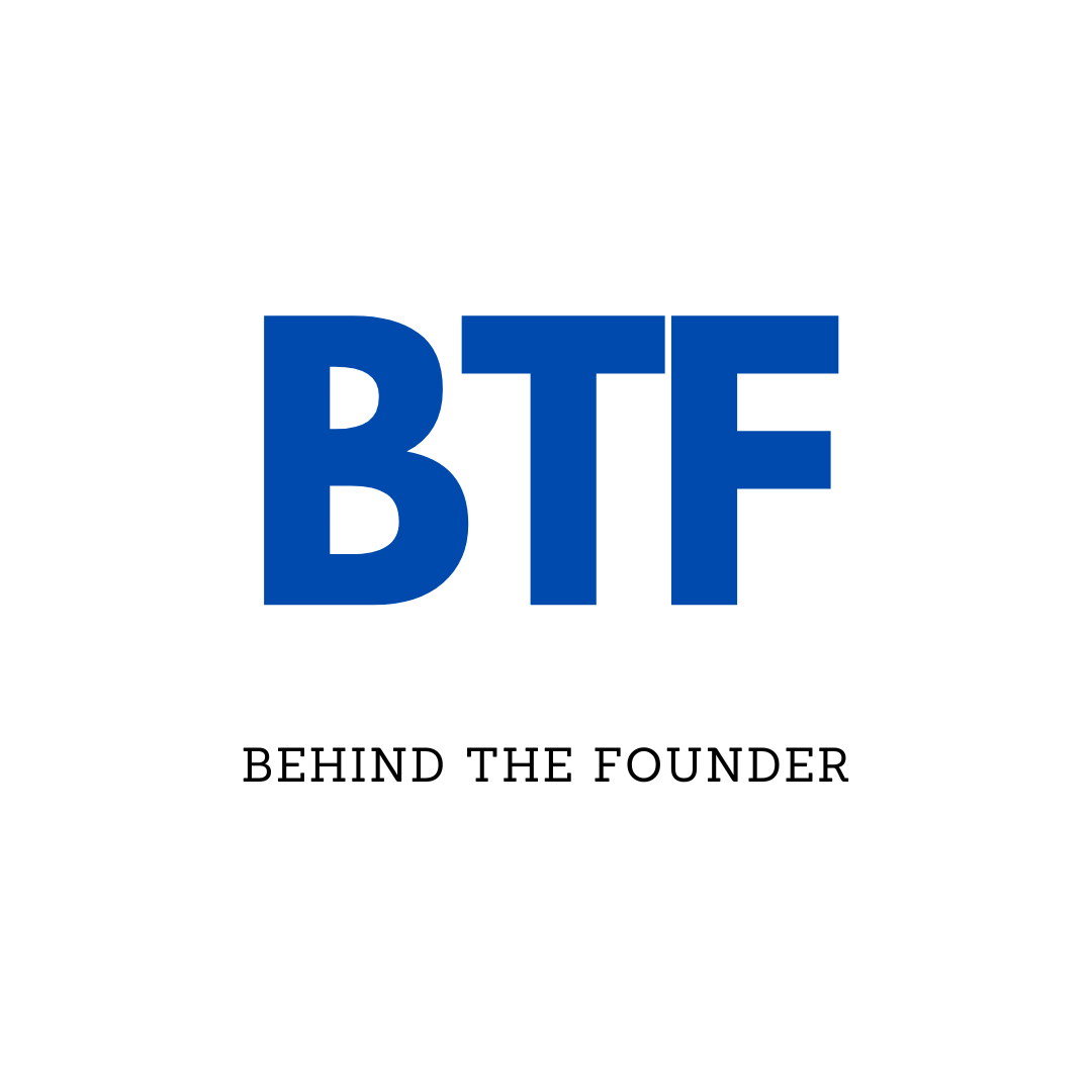 BTF: Behind The Founder