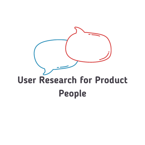 User Research for Product People