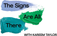 Kareem Taylor: The Signs Are All There