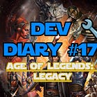 Dev Diary #17: Age Of Legends LEGACY [All Playable Factions PART FOUR]