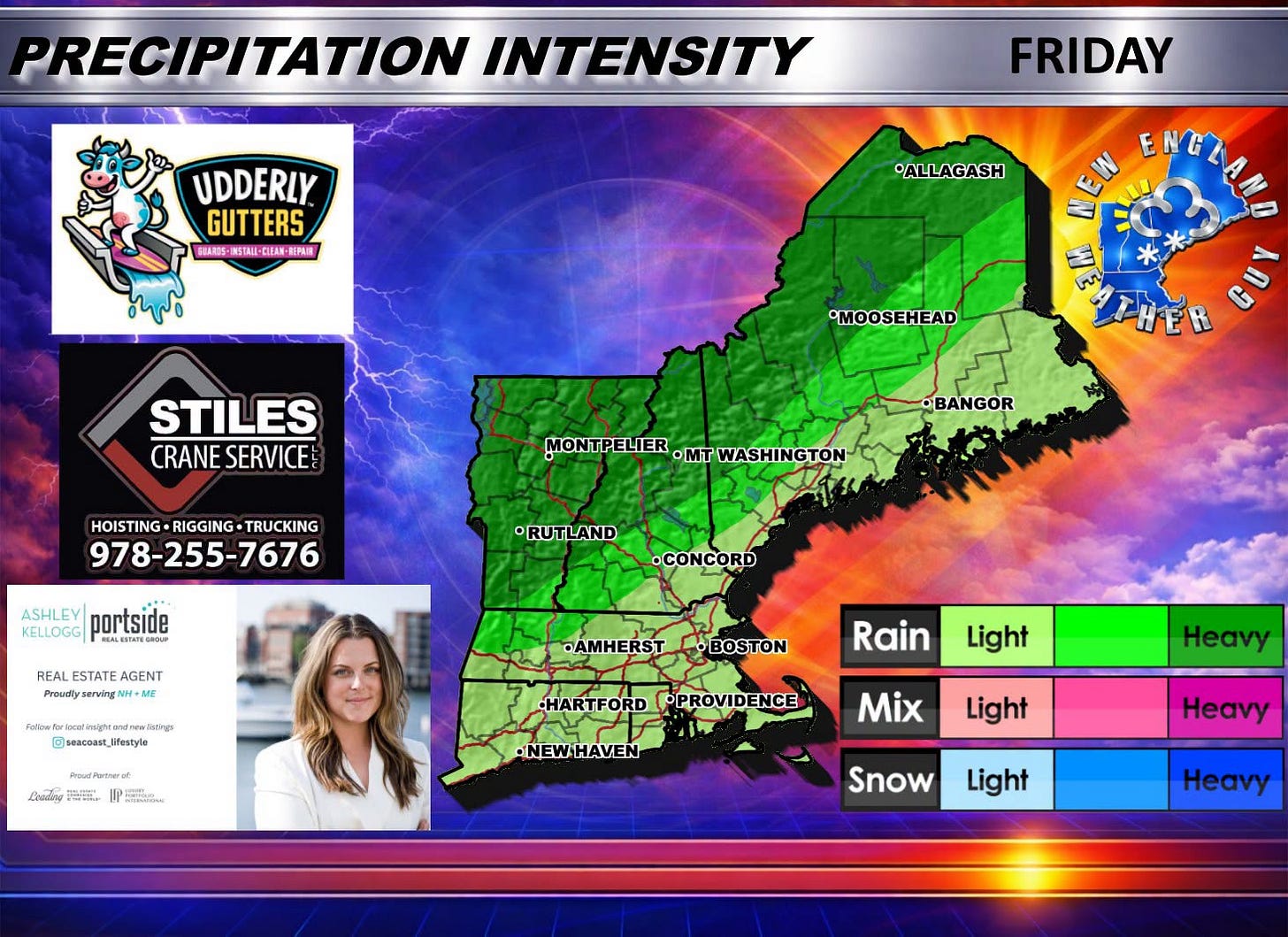May be an image of map and text that says 'PRECIPITATION INTENSITY VDDERLY GUTTERS SARES STALL-CHEAN 新EPN FRIDAY *ALLAGASH •MOOSEHEAD STILES CRANESERVICE CRANE SERVICE! cu CN HER HOISTING-RIGGING-TRUCKING HOISTING •RIGGING TRUCKING 978-255-7676 MONTPELIER ELIER •MT LIER.MTWASHINGTÓN WASHINGTON OBANGOR ASHLEY| portside KELLOGG •RUT •RUTLAND REAL ESTATE ESTATEAGENT AGENT Proudiysery serving .CONCORD wwwbo/egw.aodnw.ist andneetin ัด @iseacoaatyutfestyle Ufestyle mBacoa_ •AMHERST BOSTON PronEeter Londing TU ธรลลลยน le Rain HARTFORD OPROVIDENCE Light •NEWHAVEN Heavy Mix Light He Snow Light Heavy' May be an image of map and text that says 'PRECIPITATION INTENSITY VDDERLY GUTTERS SARES STALL-CHEAN 新EPN FRIDAY *ALLAGASH •MOOSEHEAD STILES CRANESERVICE CRANE SERVICE! cu CN HER HOISTING-RIGGING-TRUCKING HOISTING •RIGGING TRUCKING 978-255-7676 MONTPELIER ELIER •MT LIER.MTWASHINGTÓN WASHINGTON OBANGOR ASHLEY| portside KELLOGG •RUT •RUTLAND REAL ESTATE ESTATEAGENT AGENT Proudiysery serving .CONCORD wwwbo/egw.aodnw.ist andneetin ัด @iseacoaatyutfestyle Ufestyle mBacoa_ •AMHERST BOSTON PronEeter Londing TU ธรลลลยน le Rain HARTFORD OPROVIDENCE Light •NEWHAVEN Heavy Mix Light He Snow Light Heavy'