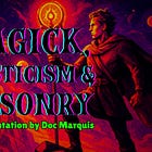 Magick, Mysticism & Masonry: The Luciferian Secrets of the Illuminati [Doc Marquis, 2010]
