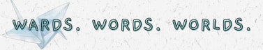 Wards. Words. Worlds