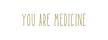 You are Medicine