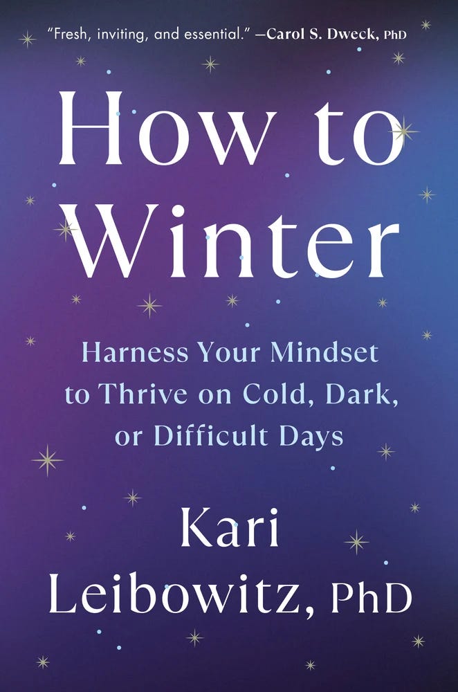 Cover of the book How to Winter Harness Your Mindset to Thrive on Cold, Dark, or Difficult Days  By Kari Leibowitz, PhD