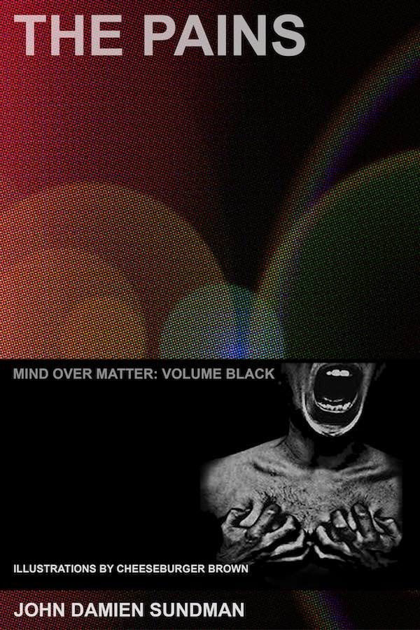 Cover of The Pains, with an abstract pattern of pixilated circles and a black and white photo of a man clawing his own naked chest and screaming. Cover of The Pains, with an abstract pattern of pixilated circles and a black and white photo of a man clawing his own naked chest and screaming.