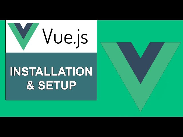 Vue JS: Installation & Setup Introduction