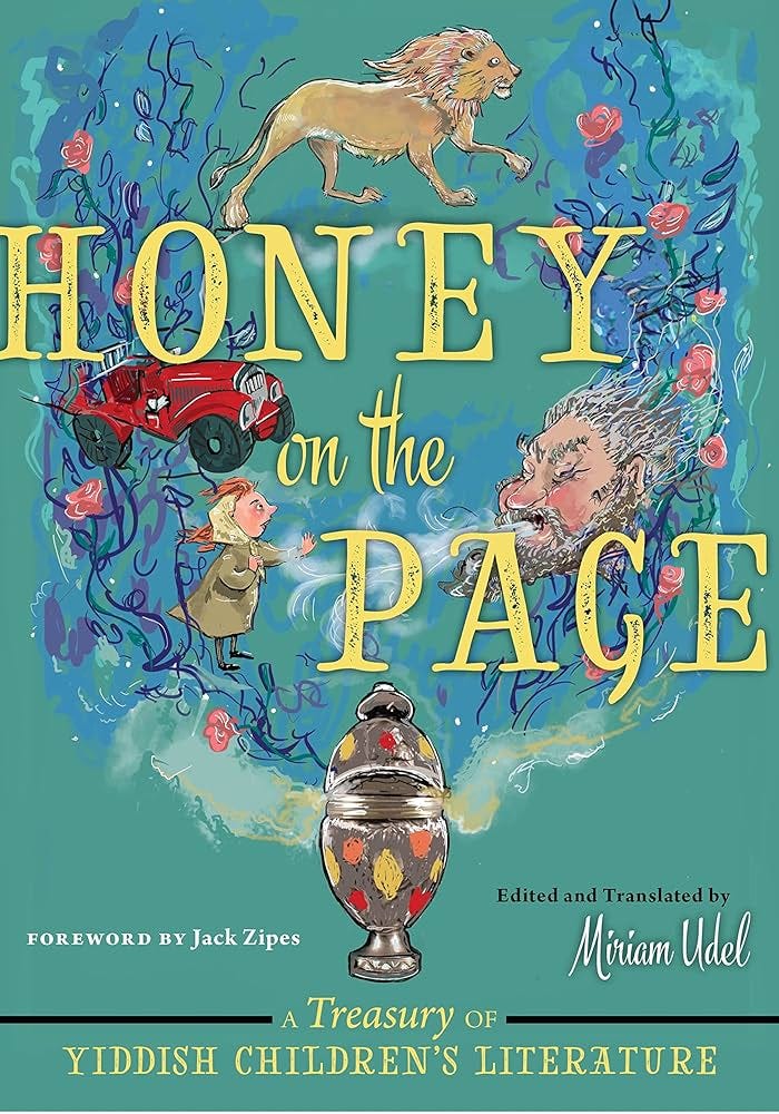 Honey on the Page: A Treasury of Yiddish Children's Literature: Udel,  Miriam, Zipes, Jack: 9781479874132: Amazon.com: Books