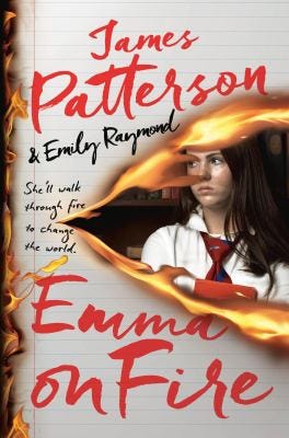 Emma on Fire by James Patterson & Emily Raymond Emma on Fire by James Patterson & Emily Raymond