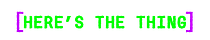 Here's the Thing