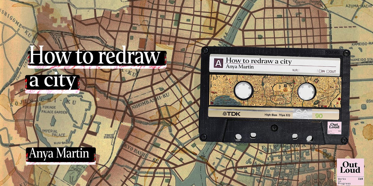 How to redraw a city, Out Loud