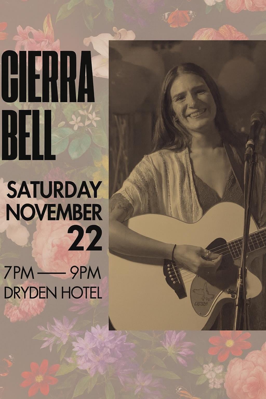 May be an image of guitar and text that says 'CIERRA BELL SATURDAY NOVEMBER 22 7PM 7PM9PM 9PM DRYDEN DRYDENHOTEL HOTEL'