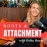 Roots and Attachment