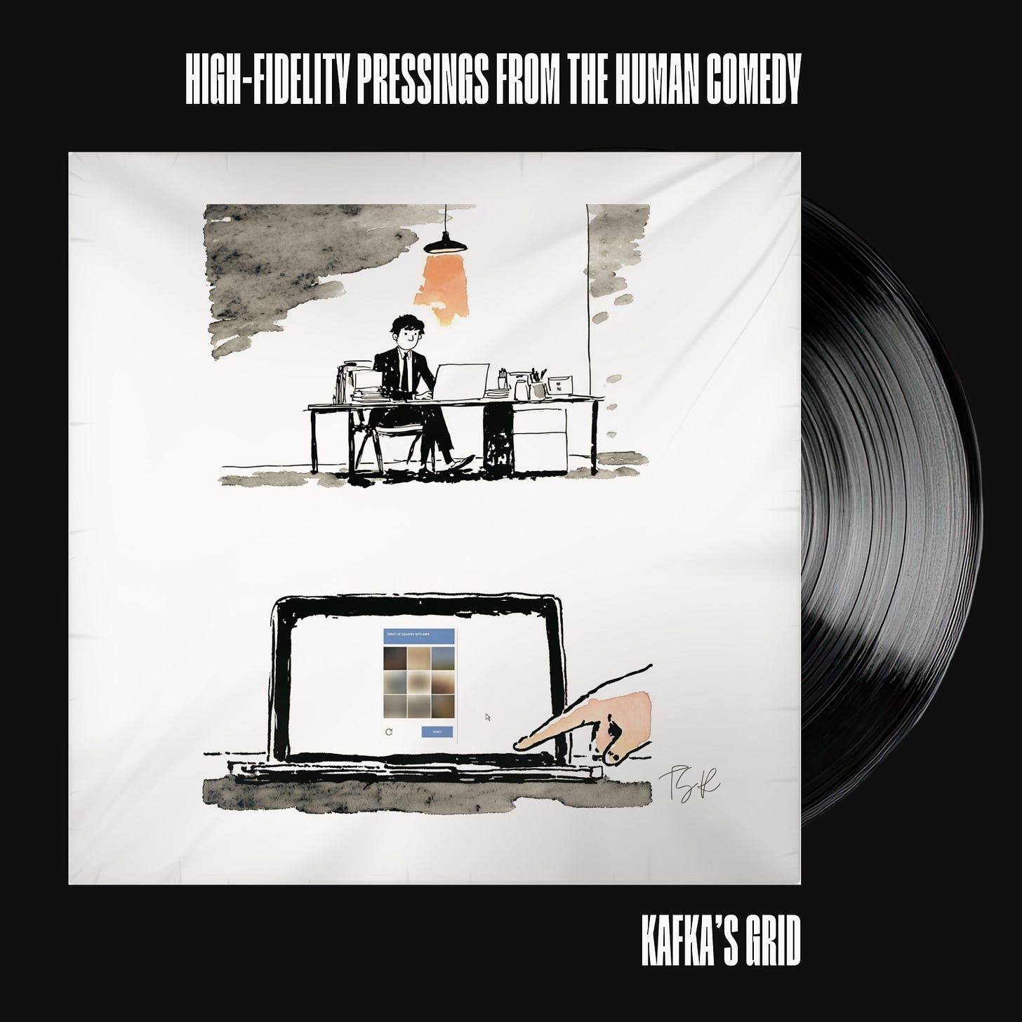 A vinyl record presentation on a black background, topped with white typography reading "HIGH-FIDELITY PRESSINGS FROM THE HUMAN COMEDY." The white sleeve features a two-panel ink illustration of a Kafkaesque office worker working on a laptop, with his hand hovering over a blurry reCAPTCHA grid in the second panel. A black vinyl record emerges from the right. Below, text reads "KAFKA'S GRID."