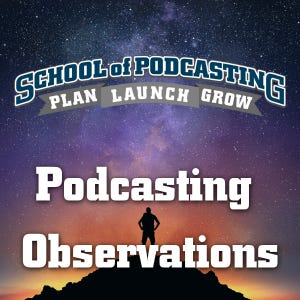 Podcasting Observations