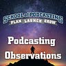 Podcasting Observations