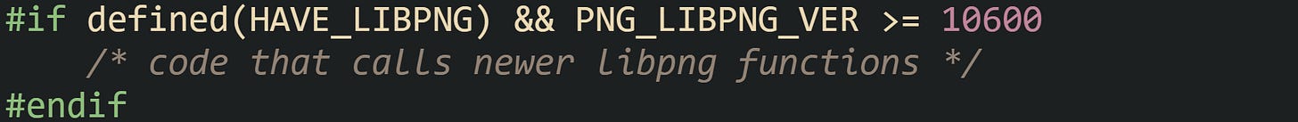 #if defined(HAVE_LIBPNG) && PNG_LIBPNG_VER >= 10600     /* code that calls newer libpng functions */ #endif