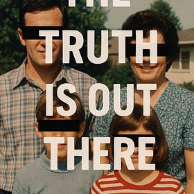 The Truth Is Out There