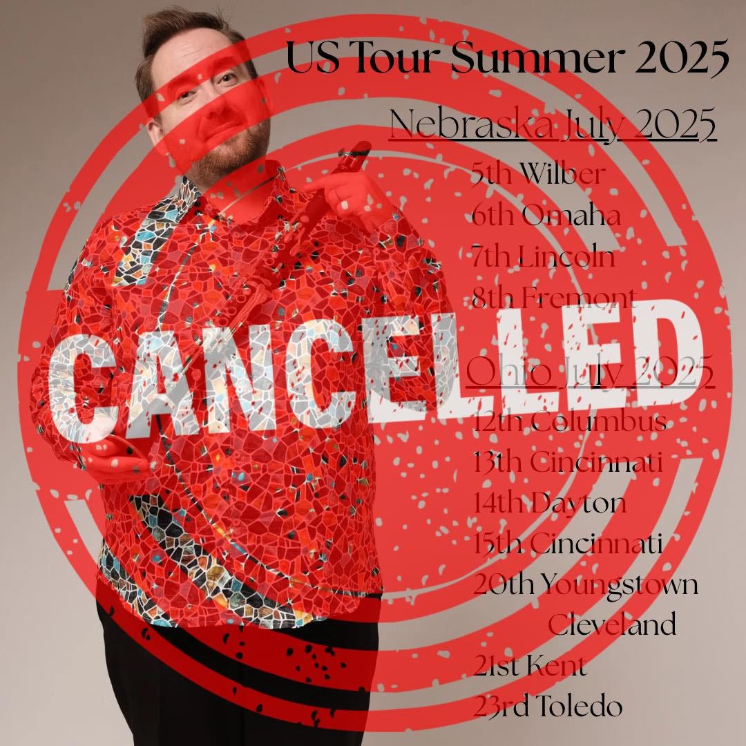 May be an image of 1 person and text that says 'US Tour Summer 2025 Nebraskaun 2025 Wilber 6th Omah aha -7th! Lincoln CANCELLED 8thFreme ELLED elumbus Bth BthCincnnati Ahal 14thDayton ayton 14thN -ไอยค -bincncinnati Cincinnati Cinci nnati 20th Youın gstown Clev leveland and 2isikent 23rd Toledo'
