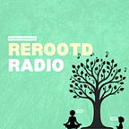 Rerootd Radio