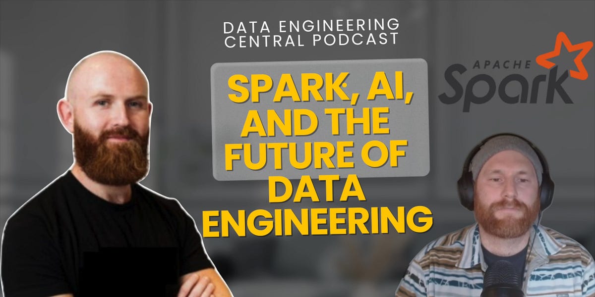 Spark, AI, and the Future of Data Engineering with Daniel Aronovich
