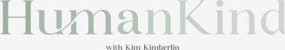 HumanKind with Kim Kimberlin