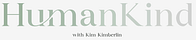 HumanKind with Kim Kimberlin