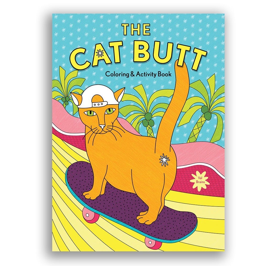The Cat Butt Coloring & Activity Book Val Brains The Cat Butt Coloring & Activity Book Val Brains