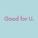Good for U.