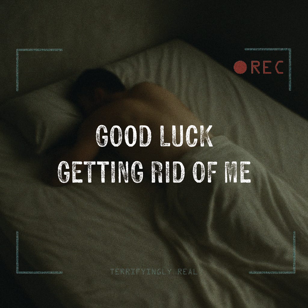 Good Luck Getting Rid of Me