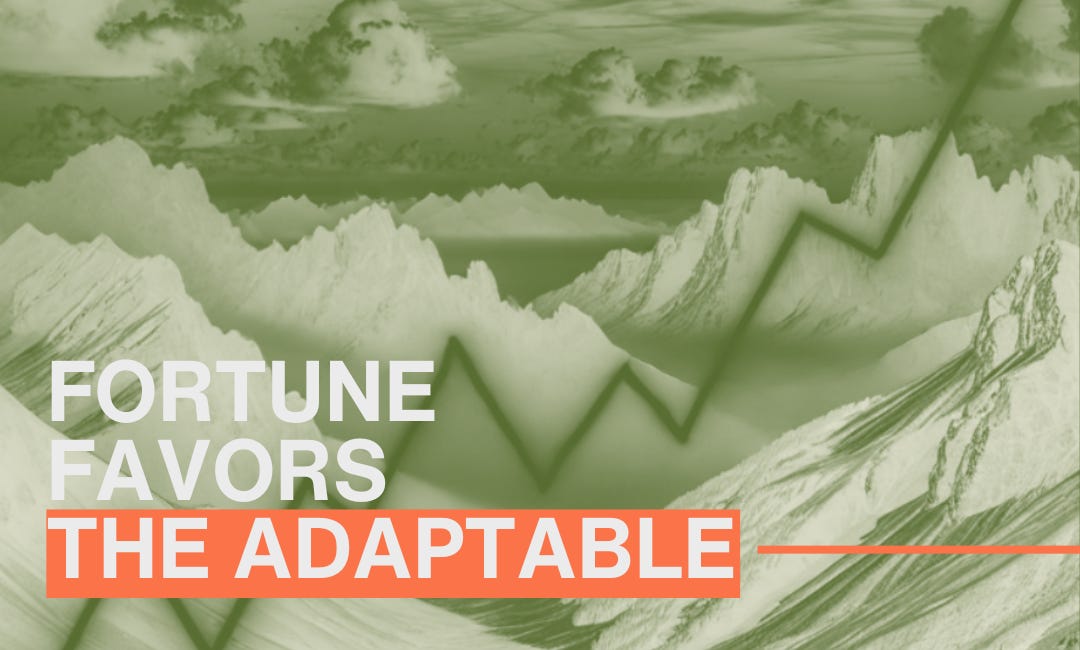 Fortune Favors the Adaptable