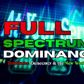 FULL SPECTRUM DOMINANCE: Foundations of "Under-Standing" [F. William Engdahl]