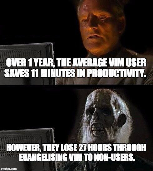 vim : r/ProgrammerHumor vim : r/ProgrammerHumor