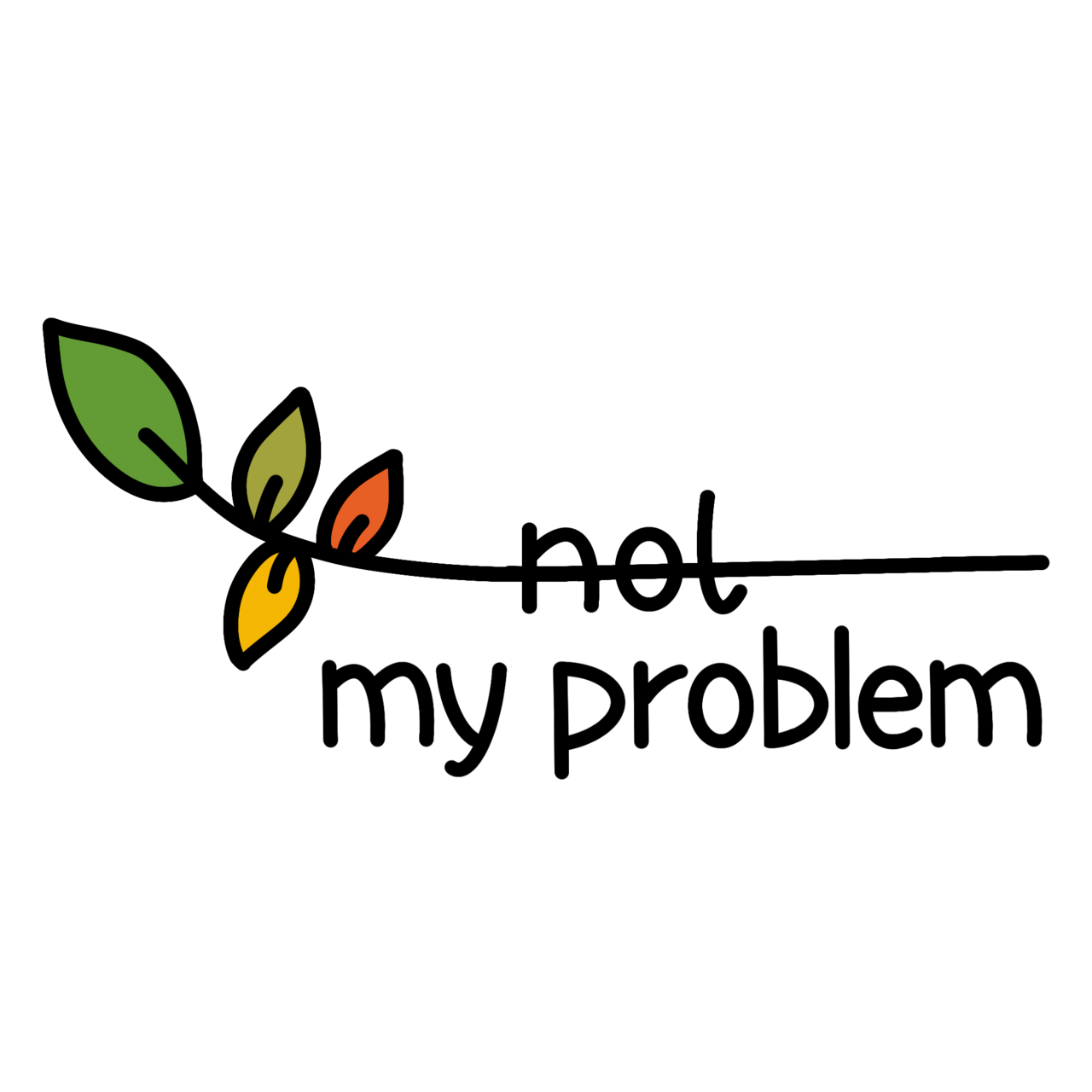 \ud83e\udd37\ud83c\udffd‍♂️Not My Problem