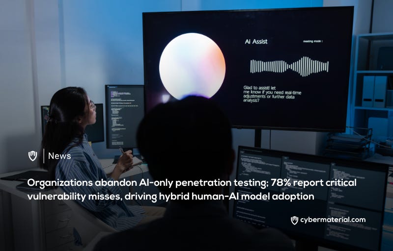 Security Teams Transition from AI-Only to Hybrid Penetration Testing