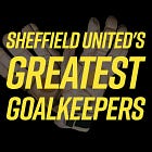 Sheffield United's greatest goalkeepers, part 3: simply the best
