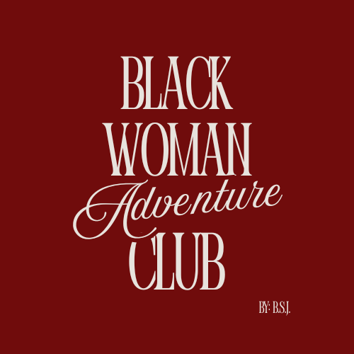 Black Woman Adventure Club By: Brandi Sellerz-Jackson