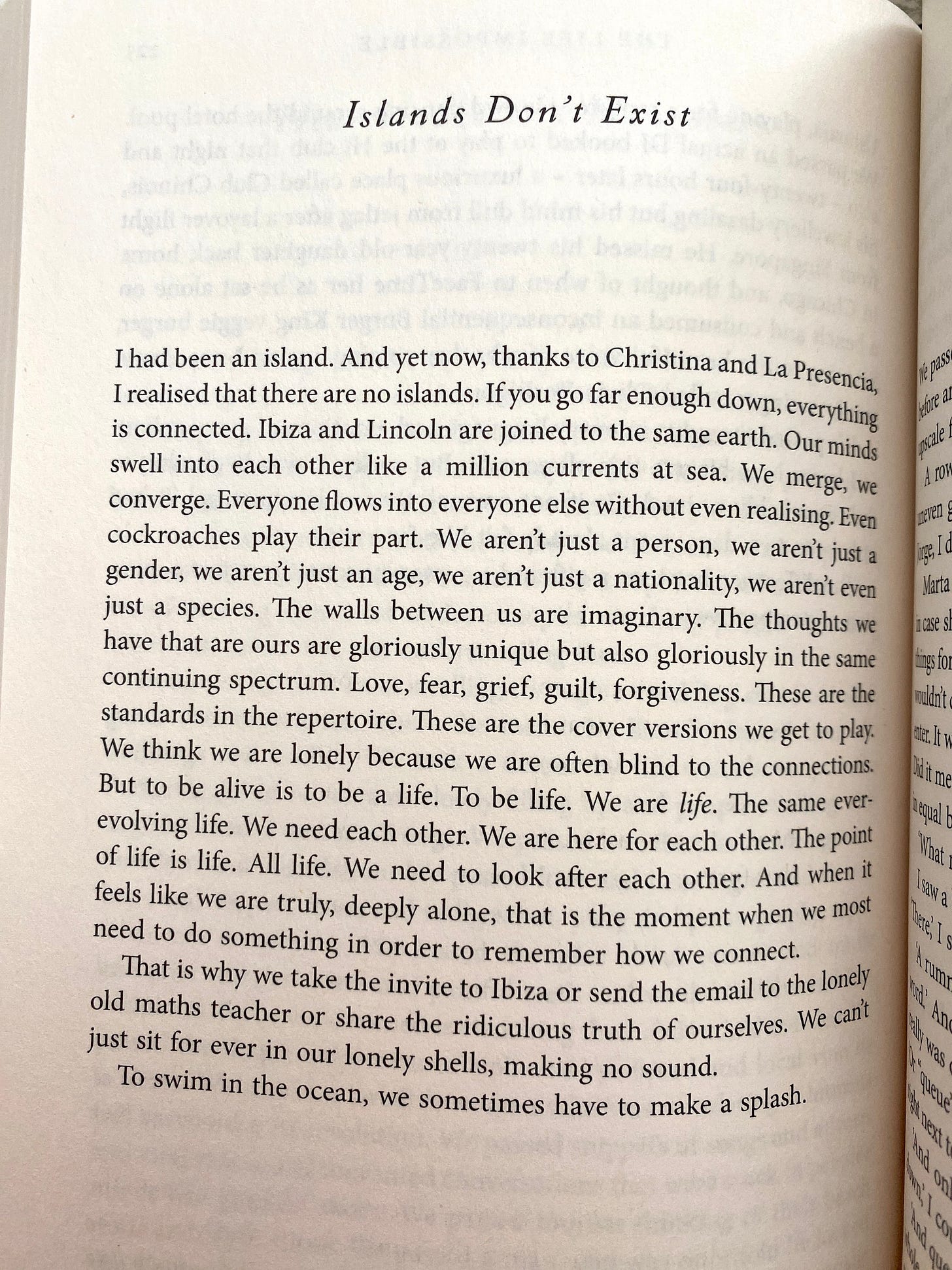 a page from Matt Haig's book The Life Impossible, including these words: “We aren’t just a person, we aren’t just a gender, we aren’t just an age, we aren’t just a nationality, we aren’t even just a species. The walls between us are imaginary. […]  “We think we are lonely because we are often blind to the connections. But to be alive is to be a life. to be life. We are life. The same ever-evolving life. We need each other.”