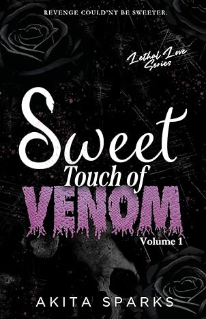 Sweet Touch of Venom: The Lethal Love Series Volume 1