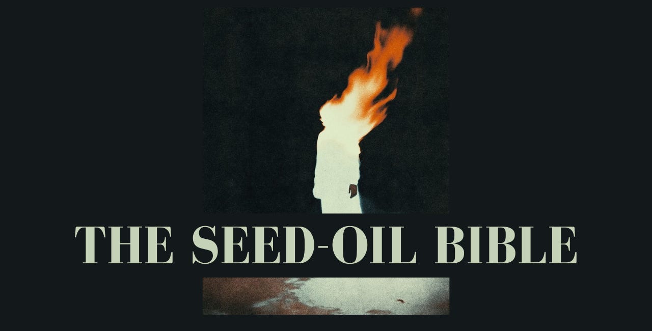 The Seed Oil Bible (The End-All Argument)