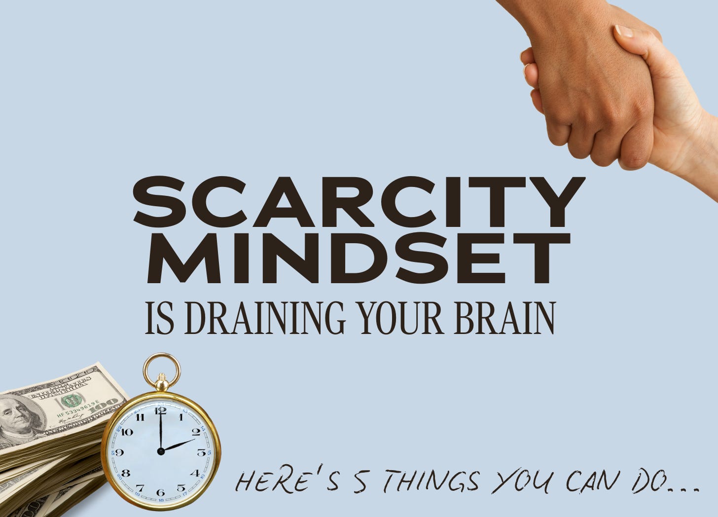 Scarcity Mind Example A Scarcity Mindset is Draining Your Brain - here’s 5 things you can do