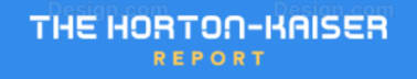 The Horton-Kaiser Report