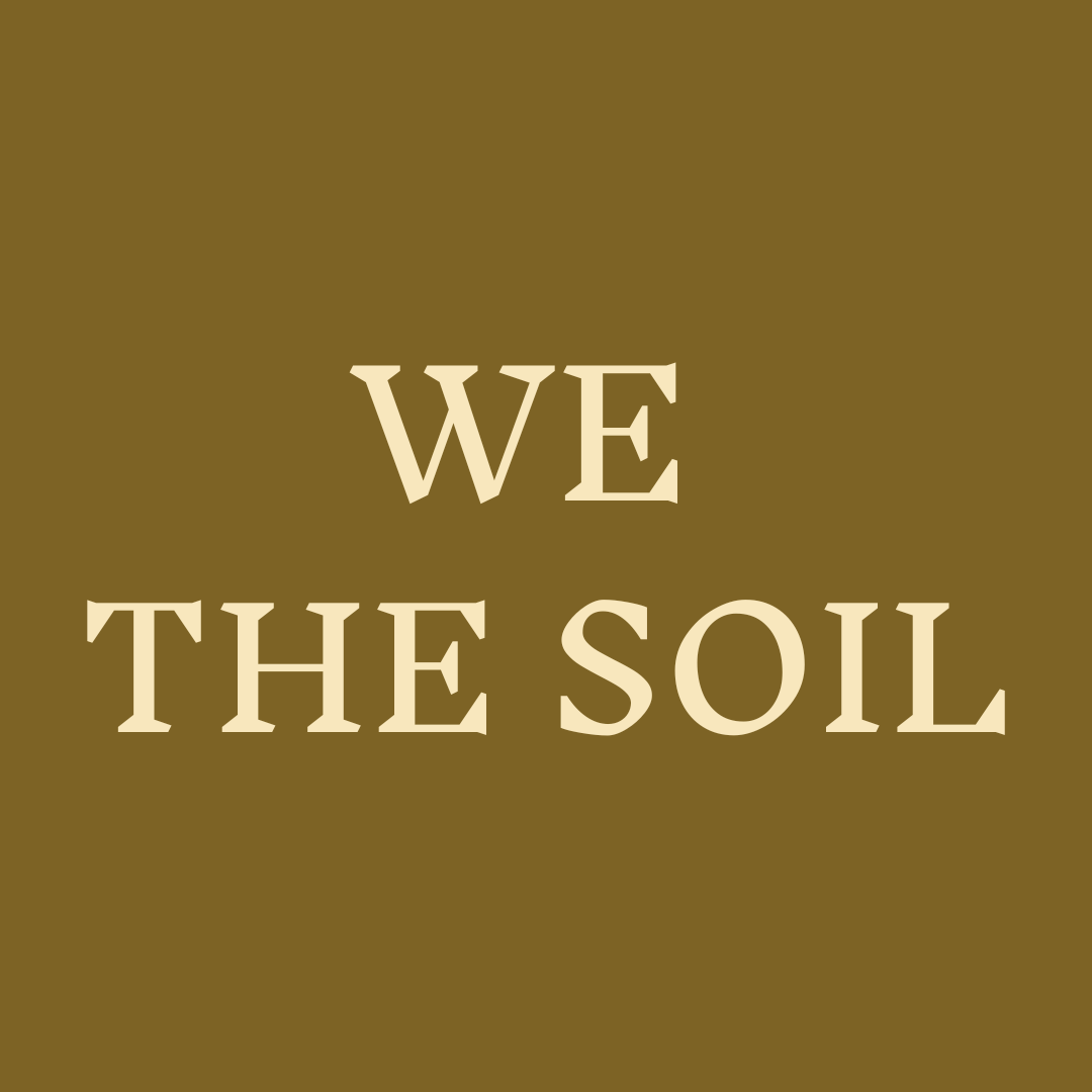 we the soil